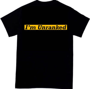 I’m Unranked Shirt